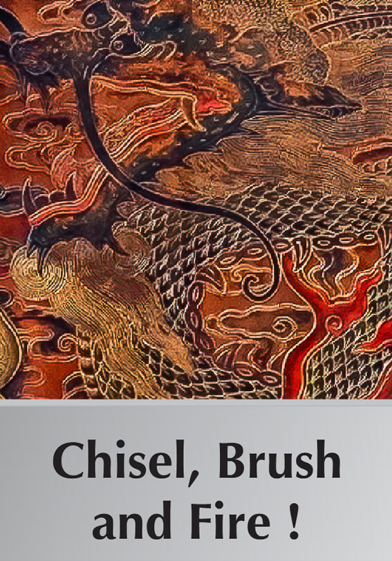 Chisel, Brush and Fire